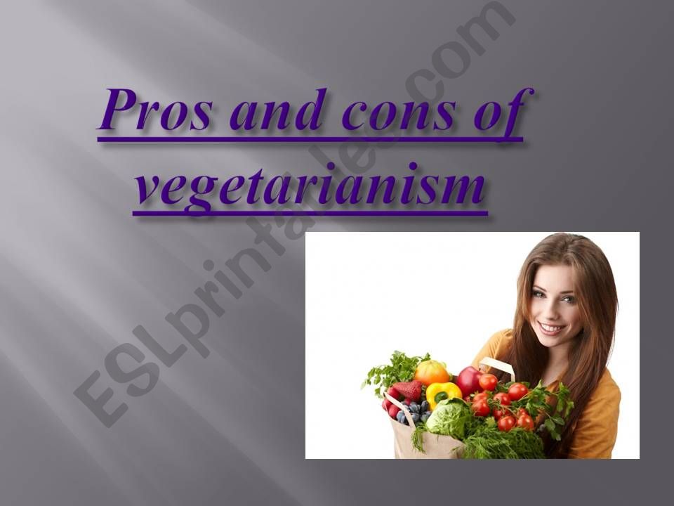Pros and cons of vegetarianism
 Pros and cons of vegetarianism